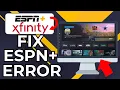 HOW TO FIX ESPN PLUS NOT WORKING ON XFINITY 2026