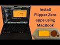 155 Flipper Zero Use MacBook to compile and upload apps
