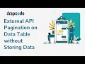 External API Pagination on Data Table without Storing Data