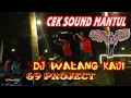 Download Lagu DJ WALANG KAJI MANTUL BUAT CEK SOUND BY 69 PROJECT