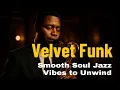 Download Lagu Velvet Funk | Smooth Soul Jazz Vibes to Unwind