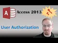 How To Manage User Authorization and User Access in Access 2013