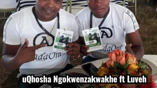 uqhosha ngokwenzakwakhe ft luve bayashendezana