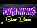 DJ TUM HI HO SLOW BASS REMIX INDIA TIK TOK TERBARU 2020