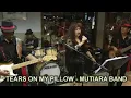 Lagu TEARS ON MY PILLOW - MUTIARA BAND