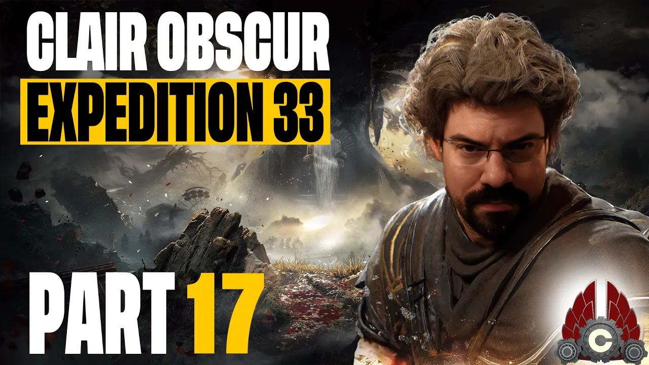 Clair Obscur: Expedition 33 | Sponsored By Kepler Interactive And Sandfall Interactive | Part 17