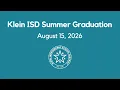 Klein ISD Summer Graduation 2026