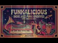 Can You Handle This Funk? 1 Hour of Indie Jazz Perfection!