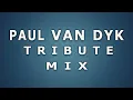 Paul Van Dyk Tribute Mix