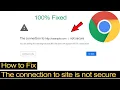 How to fix The connection to site is not secure chrome error Resolved