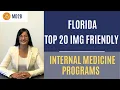 The Top 20 Most IMG Friendly Internal Medicine Programs in Florida