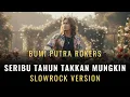 Lagu SERIBU TAHUN TAKKAN MUNGKIN (BPR) - Cover Slowrock Version (Video lirik) 