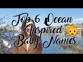 Ocean themed Baby Names TOP 6 from Jackie Daily Nautical Sea Water Ocean Sailing Boys and Gir