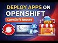 Creating a Deployment Service and Route objects on Openshift Cluster