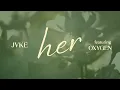 JVKE - her (feat. OXYGEN) (official lyric video)