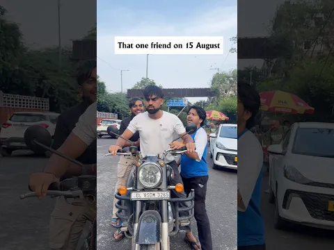 That one friend on 15 August