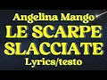 Download Lagu Angelina Mango - le scarpe slacciate (Lyrics/testo)
