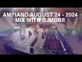 Amapino Live Mix August 24 - 8 - 2024 - DjMobe