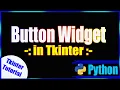 Button Widget in Tkinter Python