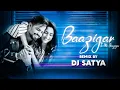 Download Lagu Baazigar | Remix | DJ Satya