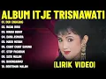 Lagu ITJE TRISNAWATI FULL ALBUM 