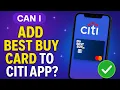 Can I Add My Best Buy Card To Citi App