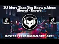 Download Lagu DJ More Than You Know x Alone - Slowed + Reverb 🎧 Yang Kalian Cari-Cari