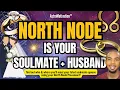 Your NORTH NODE Shows Your Soulmate Spouse Where You ll Meet Who They ll Be