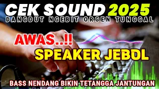 cek sound dangdut ngebit full bass glerr terbaru 2025 bass nendang cocok buat cek sound hajatan