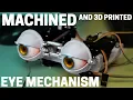 Making a Robust Machined Eye Mechanism with 3D Printing and Arduino