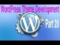 Wordpress Theme Development Tutorial Step by Step - Part 20