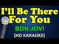 Download Lagu I'LL BE THERE FOR YOU - Bon Jovi (HD Karaoke)