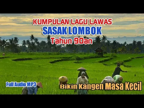 Download MP3 Kumpulan Lagu Lawas Sasak Lombok Tahun 90an Bikin Kangen Masa Lalu