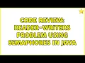 Code Review Reader-writers problem using semaphores in Java 4 Solutions