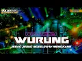 Download Lagu DJ WURUNG • JEDAG JEDUG NGESLOWW • MARGOY MENGKANE