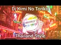 Download Lagu DJ KIMI NO TORIKO - DJ THAILAND STYLE TERBARU VIRAL TIKTOK