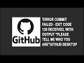 commit failed - exit code 128 received with output Please tell me who you are in Github desktop