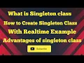 What is Singleton class in java and how to create singleton class with example