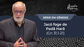63. Jacó foge de Padã Harã (Gn 31.1-21)