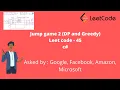 Jump game II Leetcode - 45 c GREEDY and DP