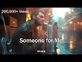 Download Lagu Someone for Me (Lyric Video)