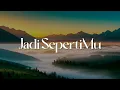 Lagu True Worshippers - Jadi SepertiMu (Lirik)