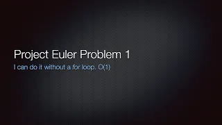 Project Euler Problem 1 - O 1