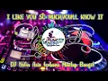Dj I like you so much,you''ll know it 2020 ||Dj Nofin Asia