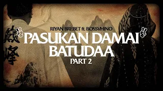 riyan brebet pasukan damai batudaa 2 feat bossvhino music video distan viral tiktok