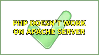 Ubuntu Php doesn t work on Apache server 4 Solutions