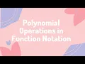 Polynomial Operations in Function Notation