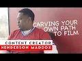 Henderson Maddox Carving your own path to film