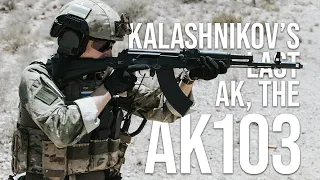 The LAST AK Kalashnikov designed AK-103