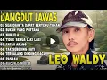 Download Lagu DANGDUT LAWAS DULU LEO WALDY LAGU LAWAS FULL ALBUM